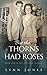 But the Thorns Had Roses: T...