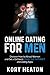 Online Dating for Men by Kory Heaton