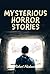 MYSTERIOUS HORROR STORIES by Robert Hickson