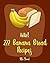 Hello! 222 Banana Bread Recipes: Best Banana Bread Cookbook Ever For Beginners [Bread Machine Cookbook, White Chocolate Cookbook, Yeast Bread Cookbook, Banana Muffin Recipe] [Book 1]