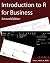Introduction to R for Business by Troy A. Adair Jr.