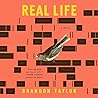 Real Life by Brandon  Taylor