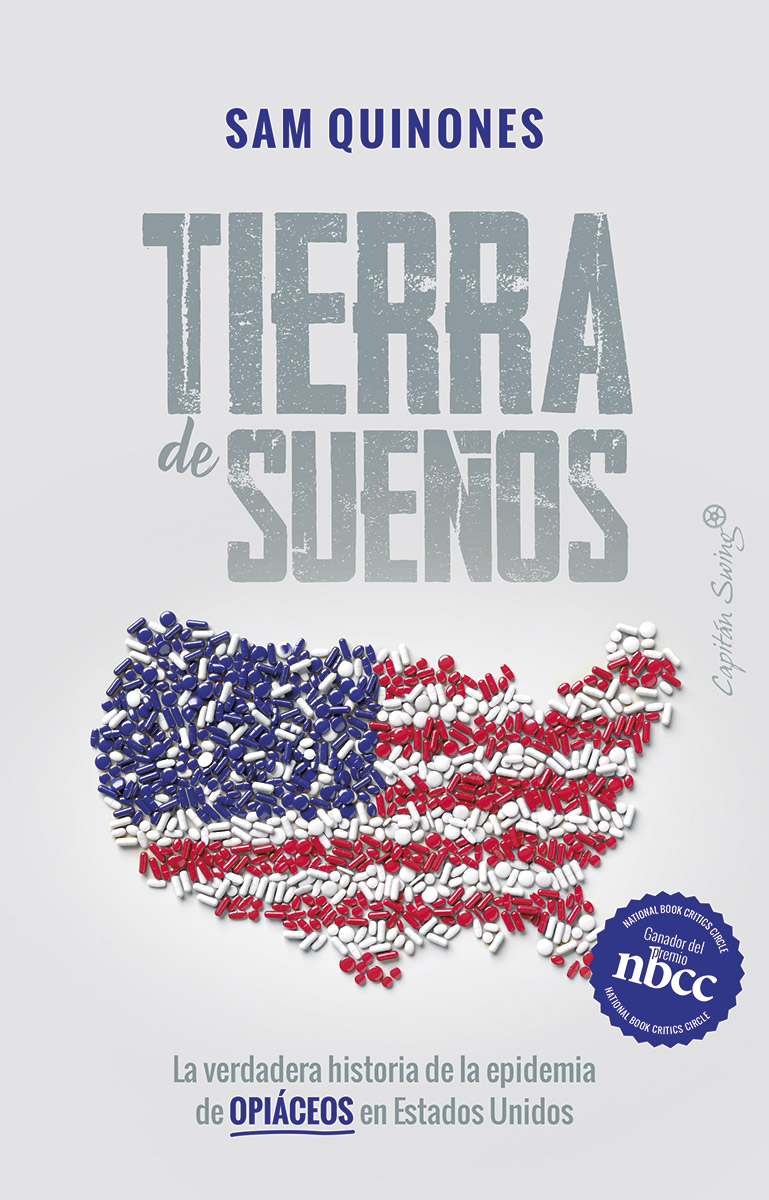 Portada de Tierra de sueños: La verdadera historia de la epidemia de opiáceos en Estados Unidos, de Sam Quinones