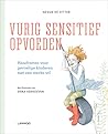 Vurig sensitief opvoeden by Nessie de Zitter
