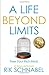 A Life Beyond Limits: How t...