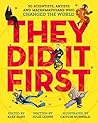 They Did It First: 50 Scientists, Artists And Mathematicians Who Changed The World