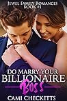 Do Marry Your Billionaire Boss by Cami Checketts