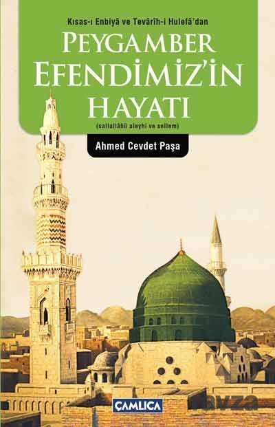 Kısas-ı Enbiya ve Tevarih-i Hulefa'dan Peygamber Efendimiz'in Hayatı (Hardcover)