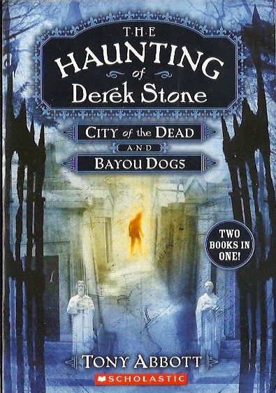 City of the Dead and Bayou Dogs (The Haunting of Derek Stone, #1-2)