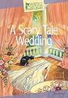 A Scary Tale Wedding (Secrets of the Castleton Manor Library, #24)