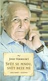 Svět se mnou, svět beze mě