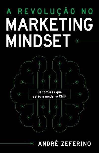 A Revolução no Marketing Mindset - Os Factores que Estão a Mudar o CHIP