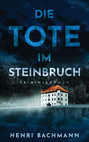 Die Tote im Steinbruch (Hanna Blum ermittelt 1)