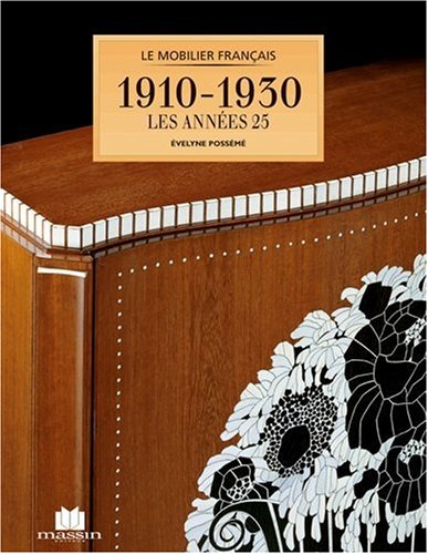 Le mobilier français, 1910-1930: Les années 25