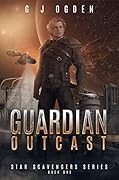 Guardian Outcast (Star Scavengers, #1)