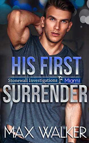 His First Surrender (Stonewall Investigations Miami #3)