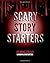 Scary Story Starters