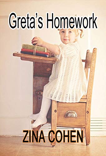 Greta's Homework: 101 Truths About Climate Change that Everyone Should Read (Especially Hysterical, Hypocritical Mythmakers)
