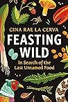 Feasting Wild by Gina Rae La Cerva