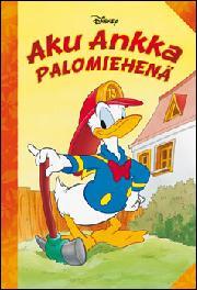 Aku Ankka palomiehenä (Hardcover)