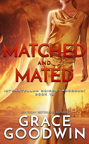 Matched and Mated (Interstellar Brides Program, #16)