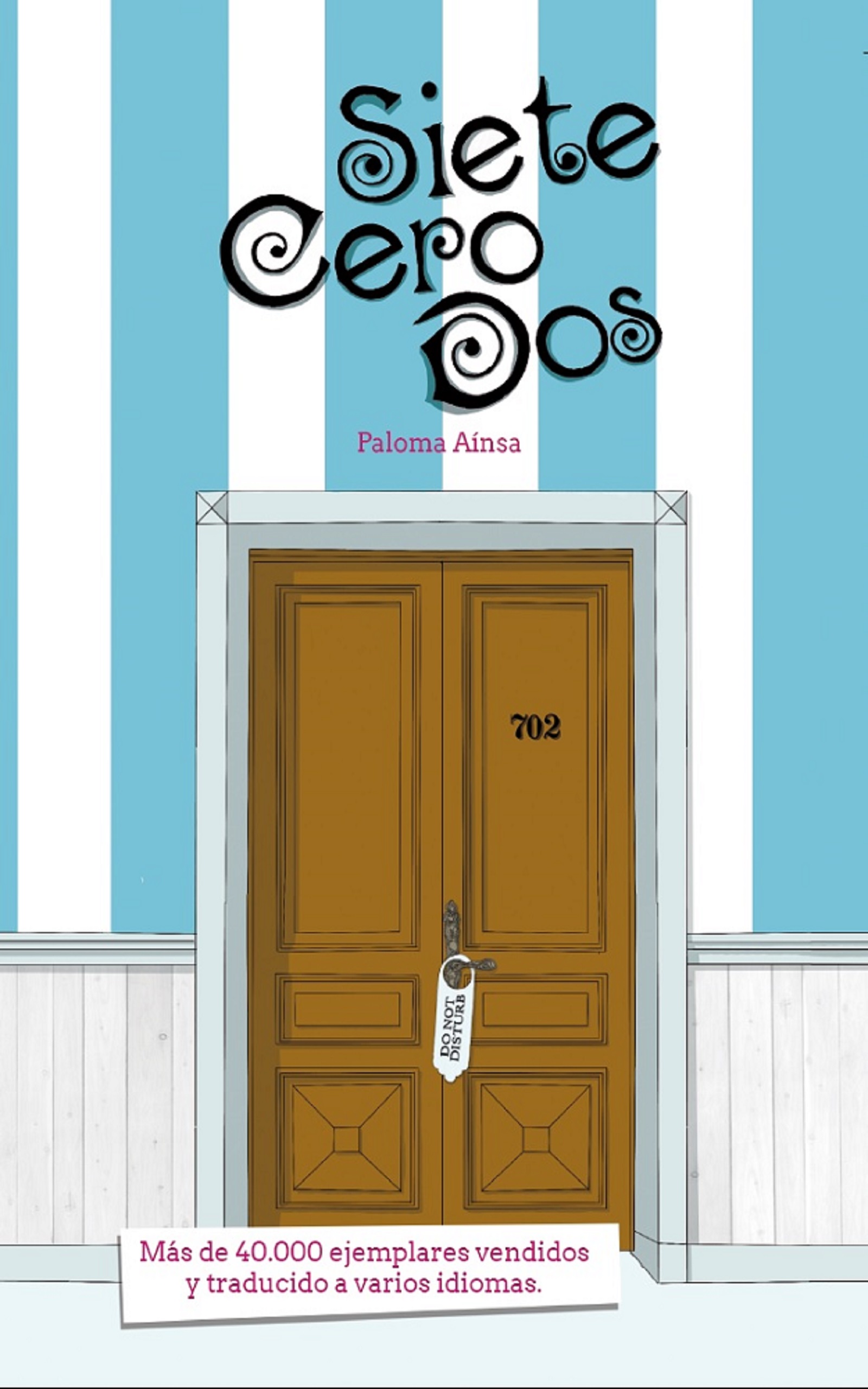 Portada de Siete Cero Dos, de Paloma Aínsa