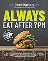 Always Eat After 7pm by Joel Marion