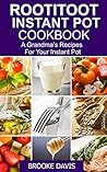ROOTITOOT INSTANT POT COOKBOOK: A Grandma's Recipes For Your Instant Pot