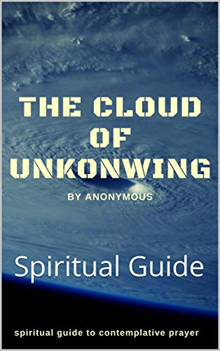 The Cloud of Unknowing: Spiritual Guide