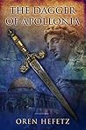 The Dagger Of Apollonia by Oren Hefetz The Dagger Of Apollonia by Oren Hefetz