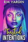 Book cover for Twisted Intentions