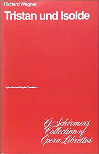 Tristan und Isolde Libretto for Voice and Vocal Study by Richard Wagner | German English Opera Text Edition | Classical Romantic Wagnerian Opera for Performance Reference and Collection
