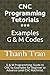 CNC Programming Tutorials Examples G & M Codes: G & M Programming Tutorial Example Code for Beginner to Advance Level CNC Machinist.