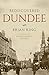 Rediscovered Dundee