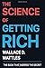 The Science of Getting Rich by Wallace D. Wattles: The Book that Inspired The Secret