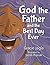 God the Father and the Best Day Ever by Gracie Jagla