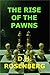 THE RISE OF THE PAWNS by D.H. Rosenberg