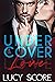 Undercover Love by Lucy Score