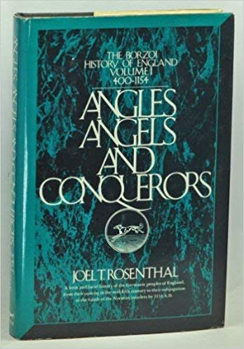 Angles, Angels, and Conquerors, 400-1154 (The Borzoi History of England, V. 1)