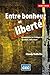 Entre bonheur et liberté : Commentaire sur l'éthique de Bentham, Mill et Kant
