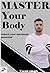 Master your body by Taran Singh
