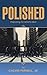 Polished by Calvin Purnell Jr.