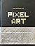The Masters of Pixel Art by Klas Benjaminsson