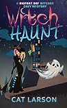 Witch Haunt (A Bigfoot Bay Witches Paranormal Cozy Mystery Book 4)