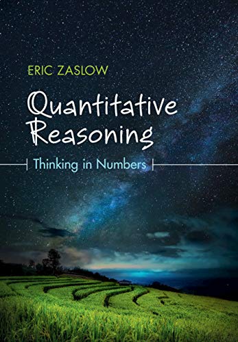 Quantitative Reasoning: Thinking in Numbers (Kindle Edition)