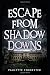 Escape From Shadow Downs