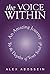 The Voice Within by Alex Abossein