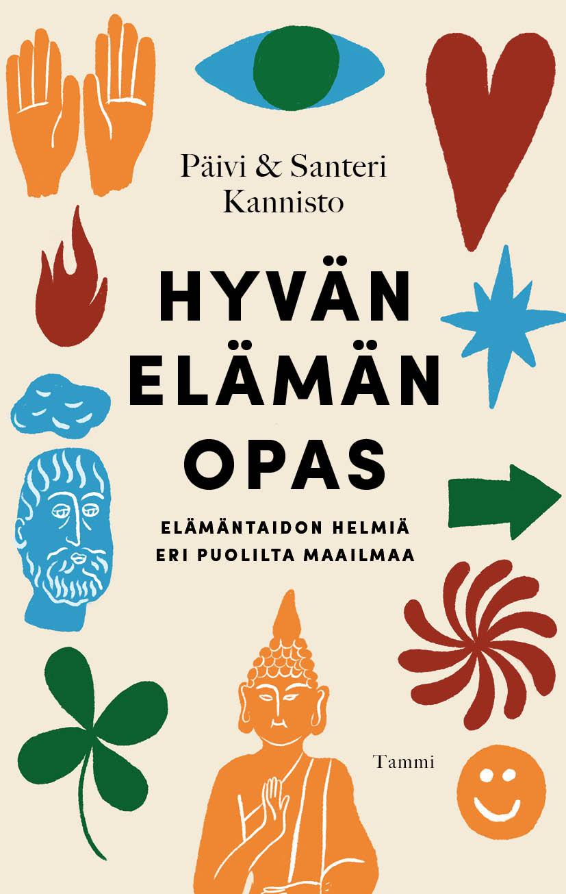 Hyvän elämän opas : Elämäntaidon helmiä eri puolilta maailmaa