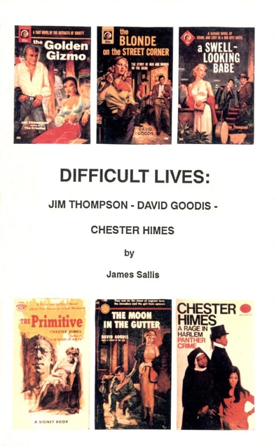 DIFFICULT LIVES: JIM THOMPSON-DAVID GOODIS-CHESTER HIMES. (Paperback)