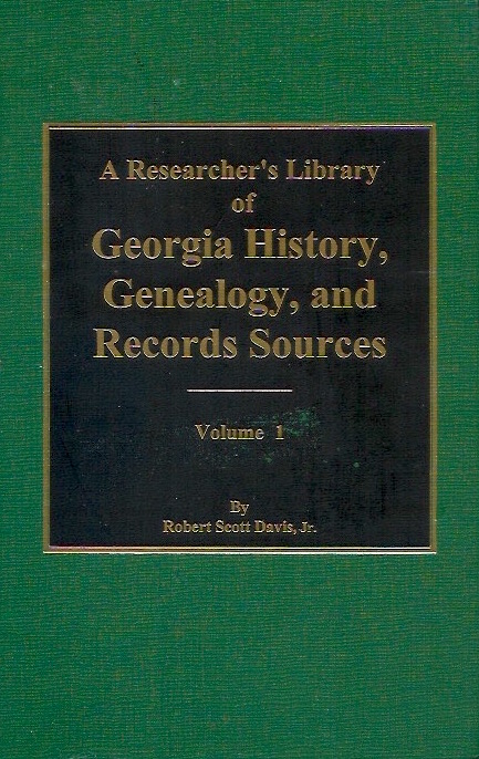A Researcher's Library of Georgia History, Genealogy, and Records Sources, Volume 1 (Hardcover)